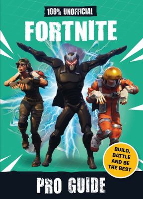 100% unofficial Fortnite pro guide by Daniel Lipscombe