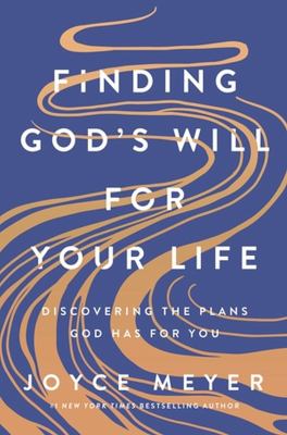 Finding God's will for your life by Joyce Meyer, (1943-)