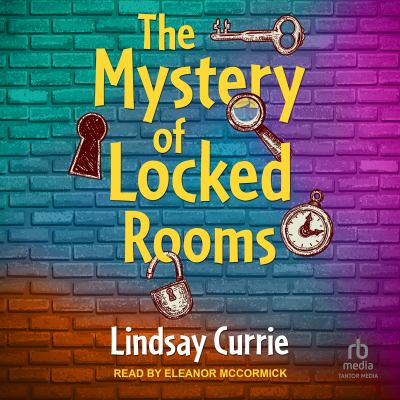 The mystery of locked rooms by Lindsay Currie