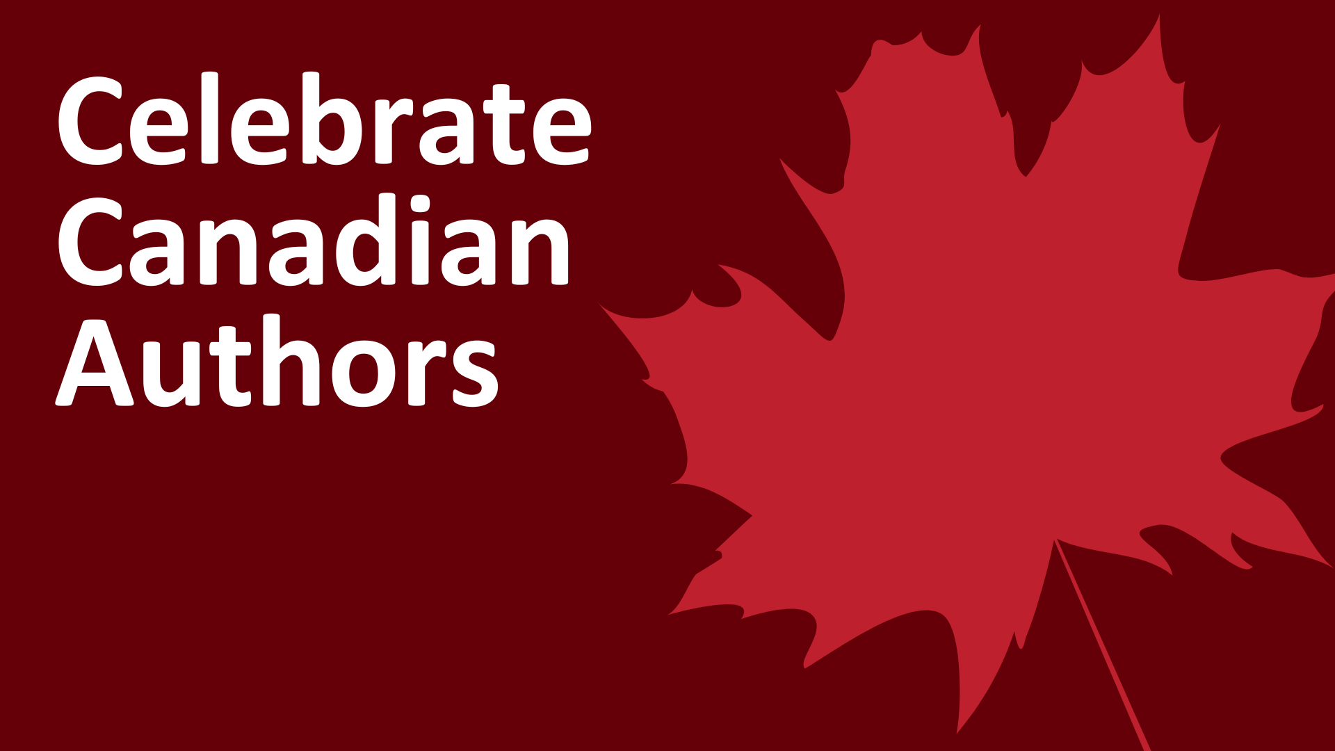A dark burgundy background with red maple leaf and text reading Celebrate Canadian Authors.