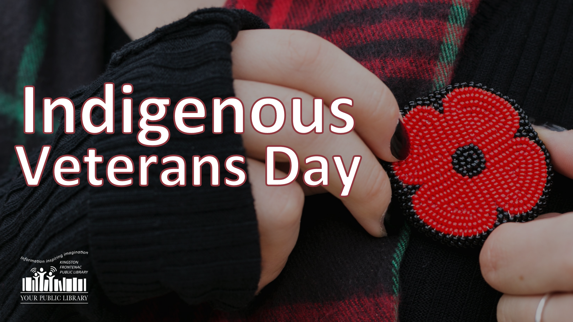 A person pinning a beaded poppy to their clothing. Text reads Indigenous Veterans Day.